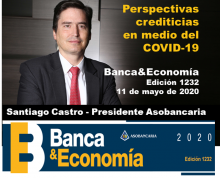 Edición Banca&Economía No. 1232 - mayo 11 de 2020 Edición Banca&Economía No. 1232 - mayo 11 de 2020
