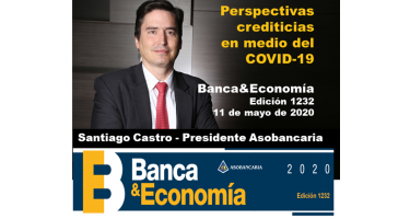 Edición Banca&Economía No. 1232   - mayo 11 de 2020